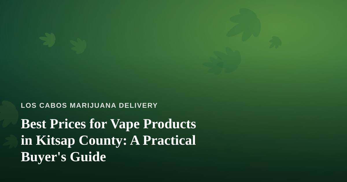 Best Prices for Vape Products in Kitsap County: A Practical Buyer’s Guide