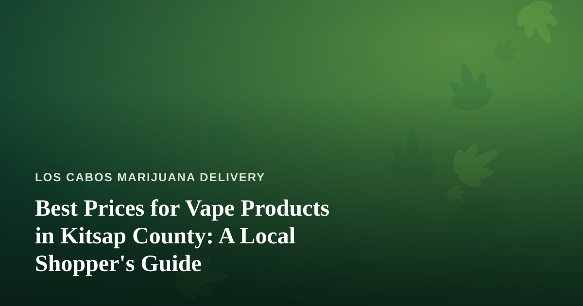 Best Prices for Vape Products in Kitsap County: A Local Shopper’s Guide