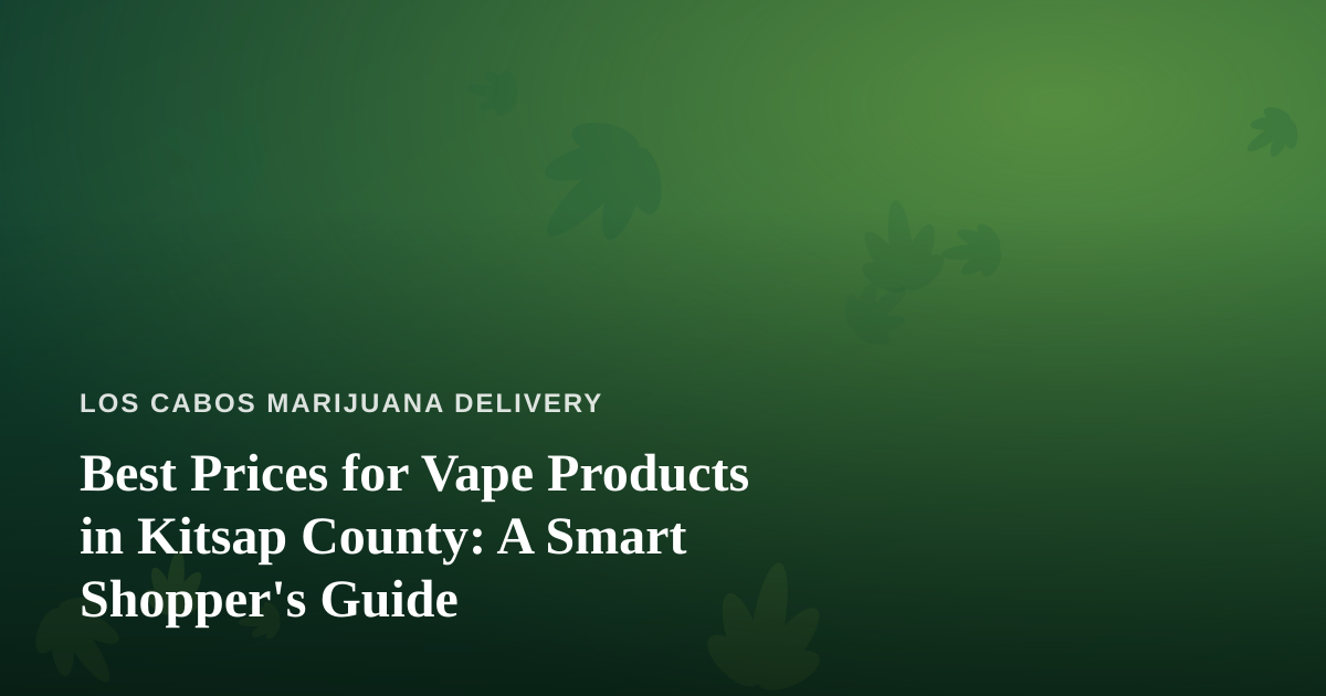 Best Prices for Vape Products in Kitsap County: A Smart Shopper’s Guide