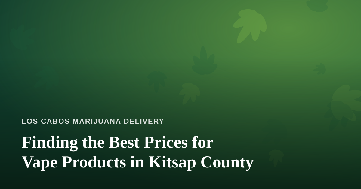 Finding the Best Prices for Vape Products in Kitsap County