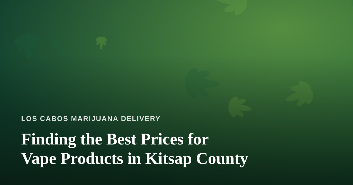 Finding the Best Prices for Vape Products in Kitsap County