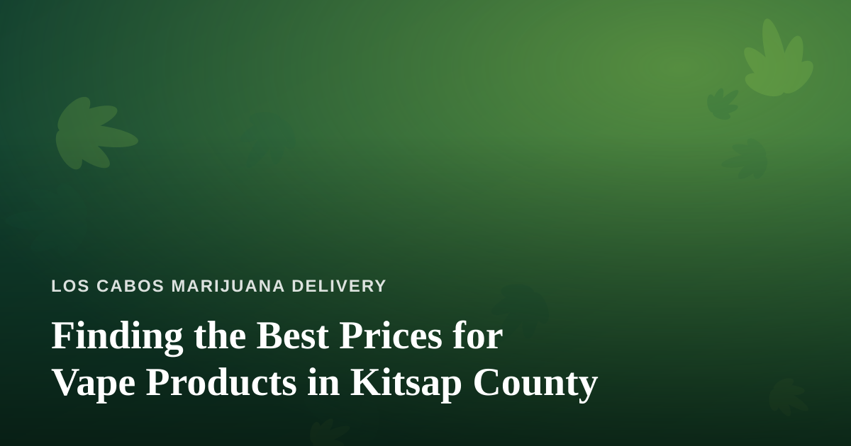Finding the Best Prices for Vape Products in Kitsap County