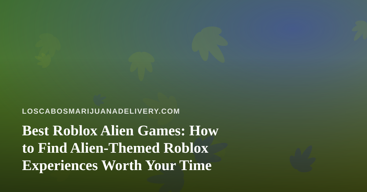 Best Roblox Alien Games: How to Find Alien-Themed Roblox Experiences Worth Your Time